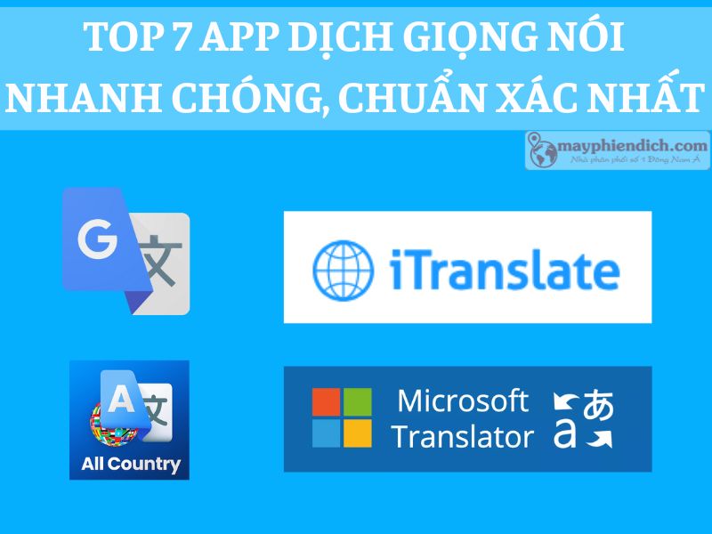 TOP 7 App Phiên Dịch Giọng Nói Chuẩn Xác Nhất Hiện Nay