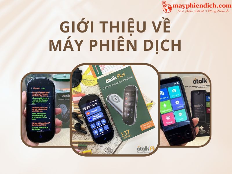 Tổng Quan Về Máy Phiên Dịch Cầm Tay Tổng Quan Về Máy Phiên Dịch Cầm Tay