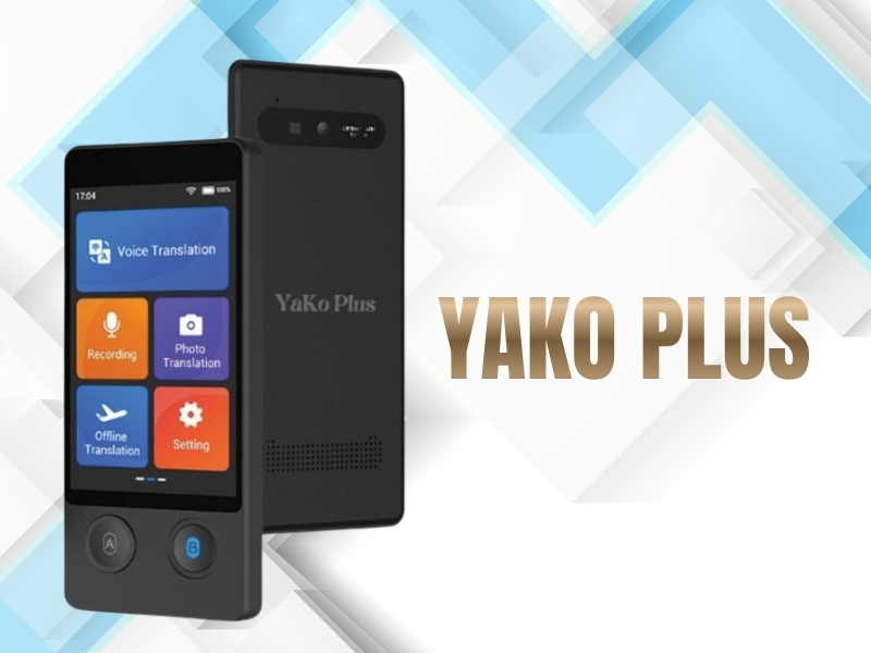 Thiết Bị Phiên Dịch Thông Minh YaKo Plus