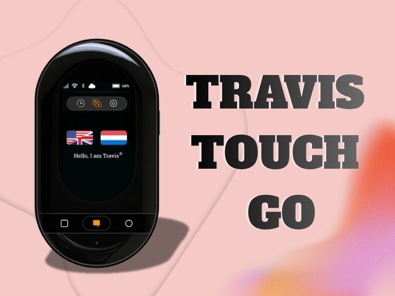 Máy Hỗ Trợ Phiên Dịch Travis Touch Go