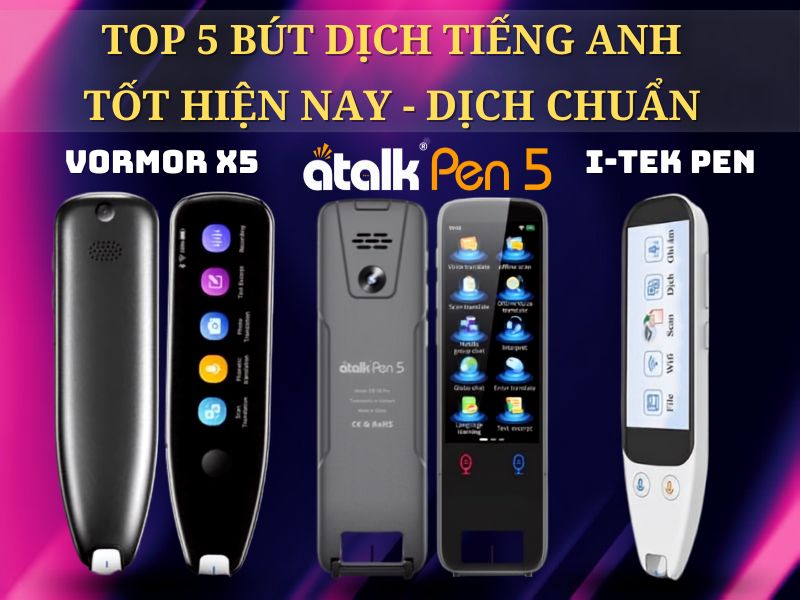 TOP 5 Bút Dịch Tiếng Anh Sang Tiếng Việt Tốt