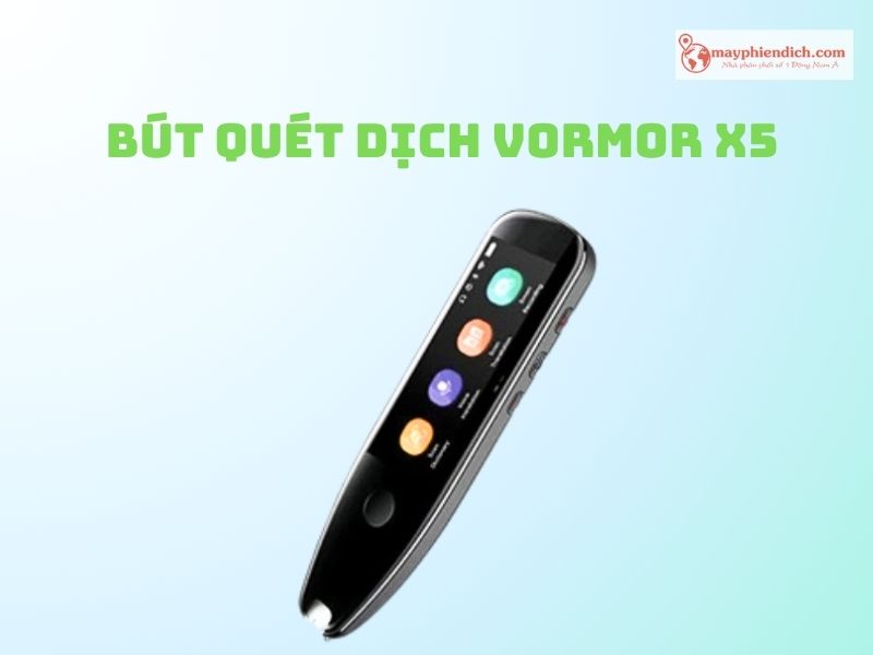 Bút Quet Dịch Thông Minh Vormor X5