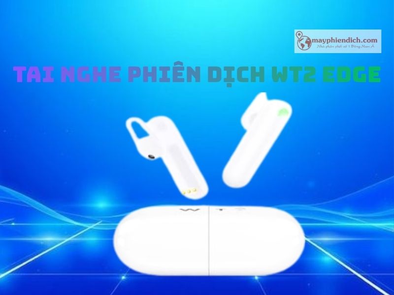 Tai Nghe Dịch 2 Chiều WT2 Plus