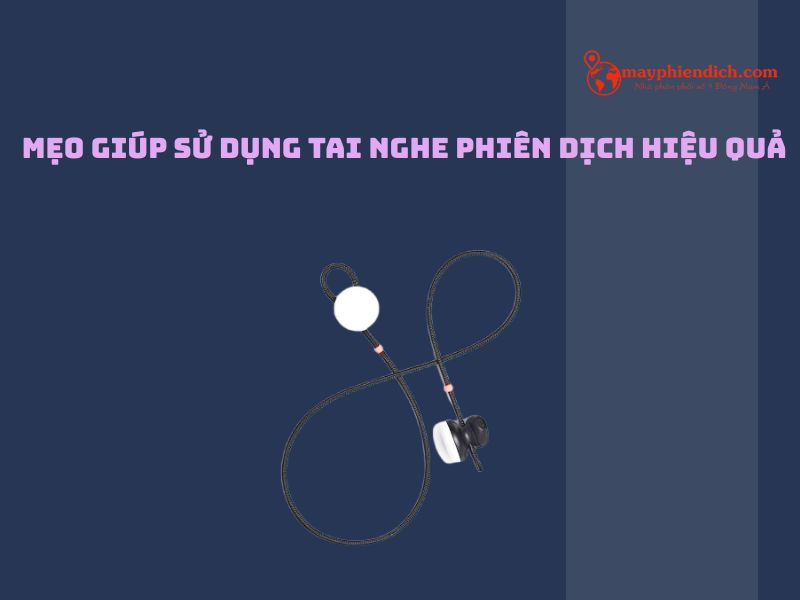 Mẹo Sử Dụng Tai Nghe Hiệu Quả