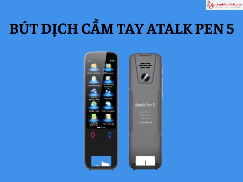 Bút Phiên Dịch Cầm Tay ATalk Pen 5