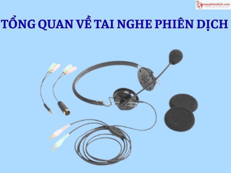 Khám Phá Tổng Quan Tai Nghe Phiên Dịch