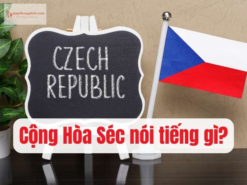 Người dân Cộng hòa Séc nói tiếng gì?