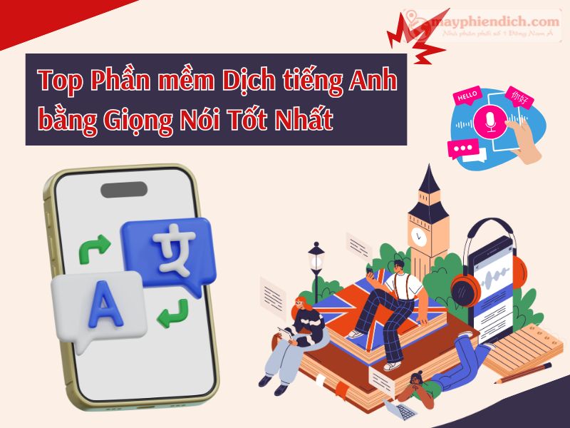 Top Phần mềm dịch tiếng Anh bằng giọng nói