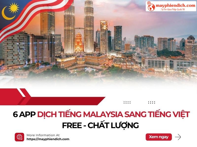 Top 6 App Dịch Tiếng Malaysia Sang Tiếng Việt Miễn Phí