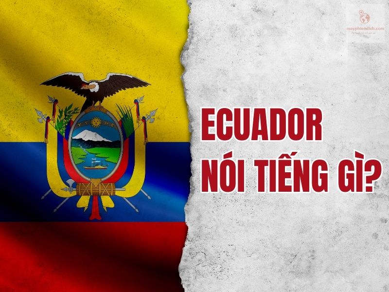 Nước Ecuador nói tiếng gì