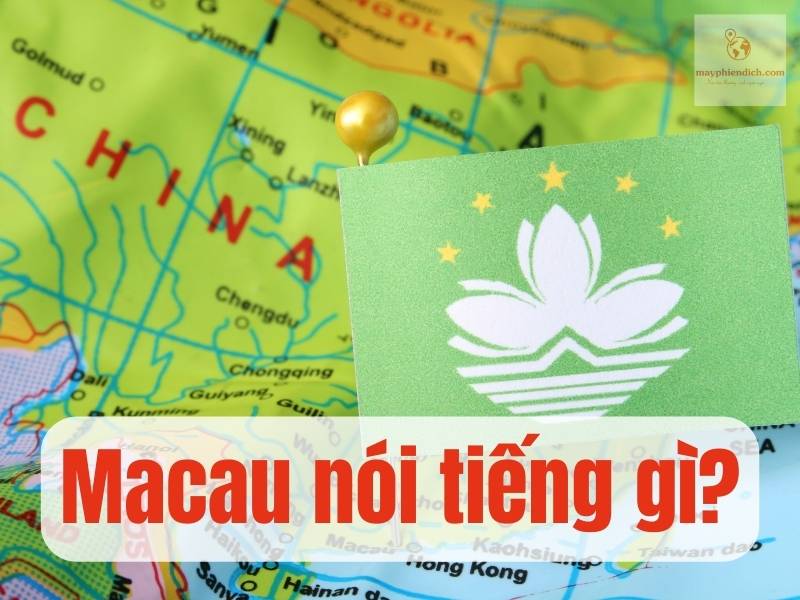 Macau nói tiếng gì?