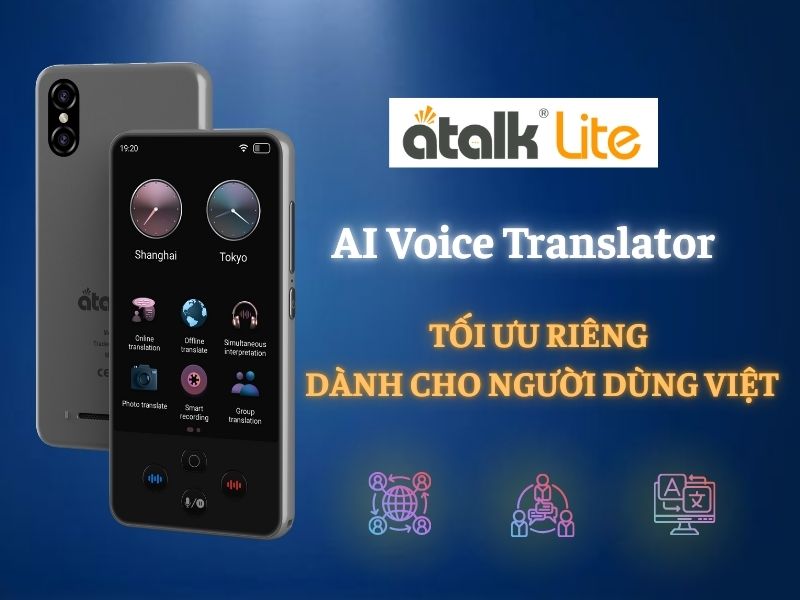 Máy Phiên Dịch ATalk Lite Thương Hiệu Việt Nam