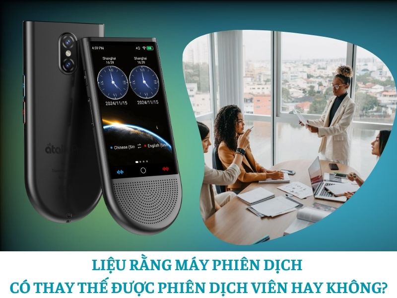 Liệu Rằng Thiết Bị Dịch Thuật Có Thay Thế Được Người Chuyển Ngữ Không