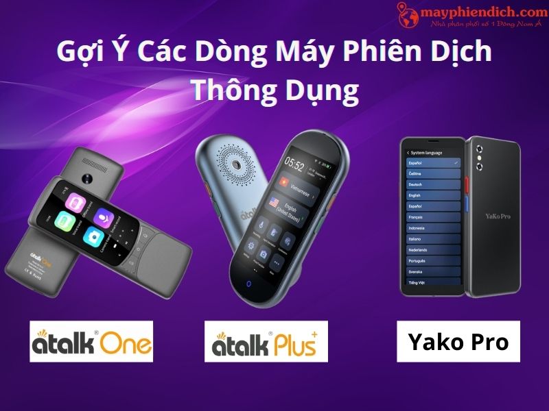 Gợi Ý Một Số Dòng Máy Dịch Thuật Thông Dụng