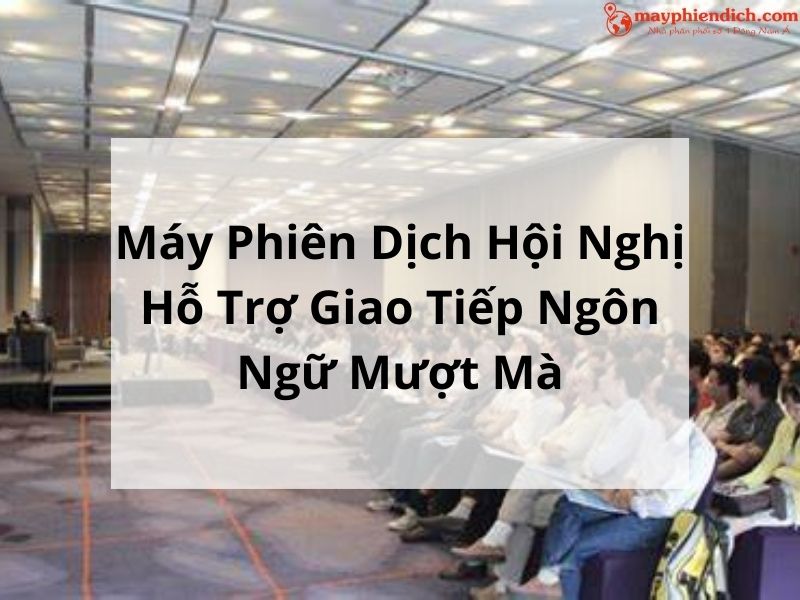 Máy Phiên Dịch Cabin Hỗ Trợ Hội Nghị