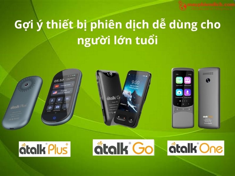 Gợi Ý Thiết Bị Phiên Dịch Để Dùng Cho Người Lớn Tuổi