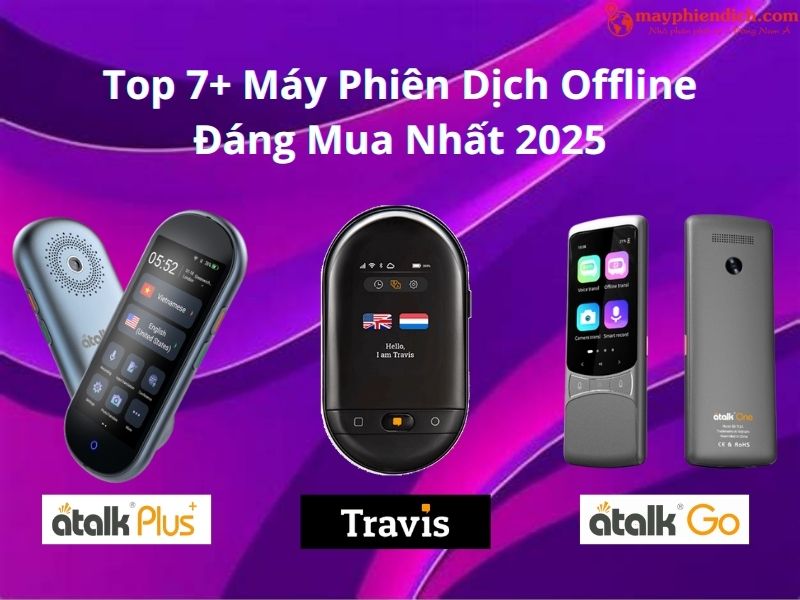Top 7+ Máy Phiên Dịch Offline TỐT NHẤT 2025