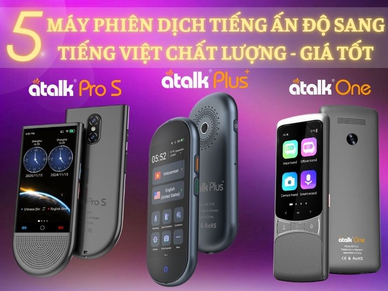 TOP 5 Máy Phiên Dịch Tiếng Ấn Độ Sang Tiếng Việt Tốt Nhất Hiện Nay