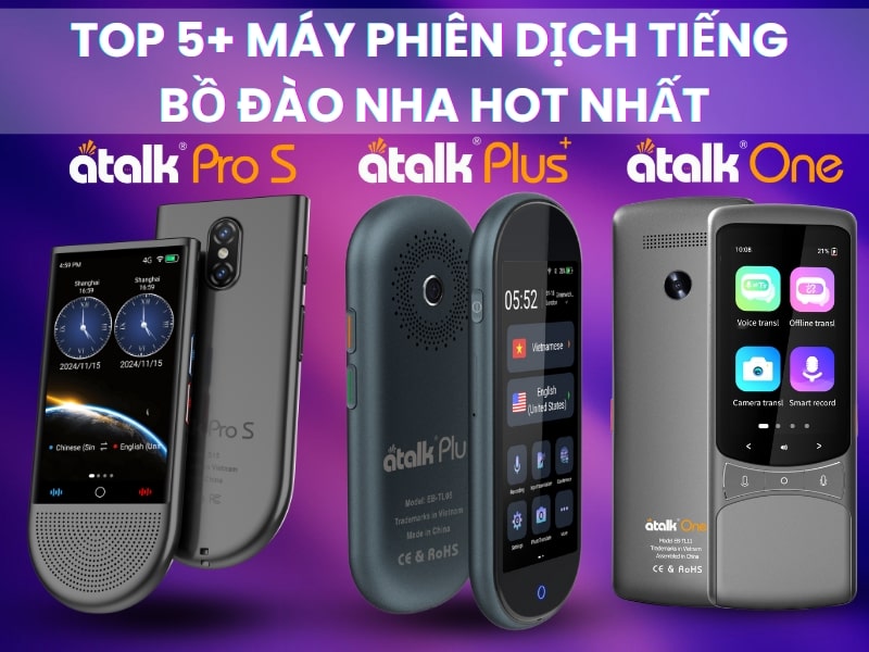 TOP 5+ Máy Phiên Dịch Tiếng Bồ Đào Nha Sang Tiếng Việt Tốt Nhất Hiện Nay