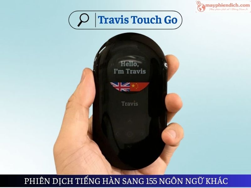 Máy Dịch Ngôn Ngữ Hàn Quốc Travis Touch Go