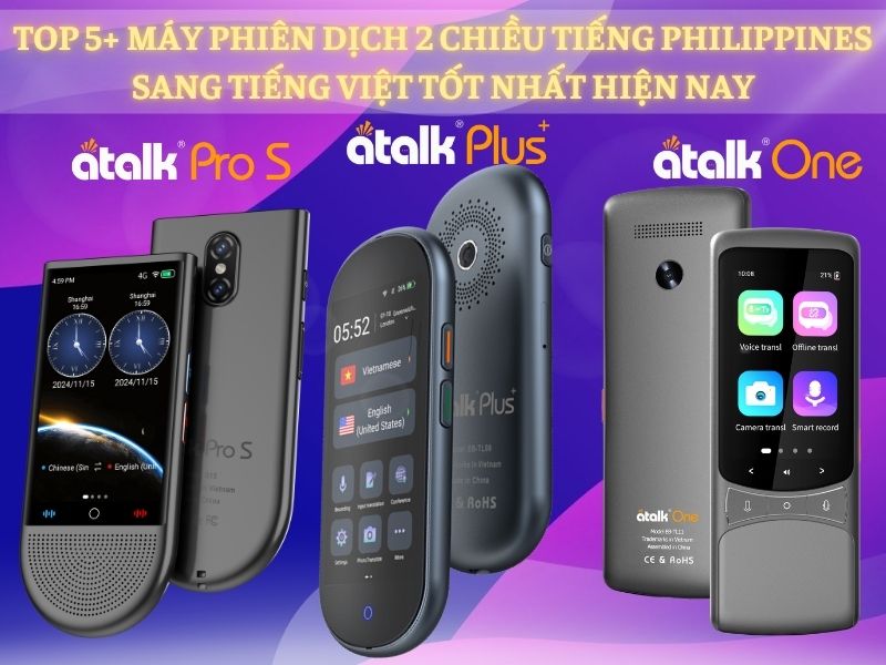 TOP 5+ Máy Phiên Dịch Tiếng Philippines Sang Tiếng Việt Chất Lượng - Dịch Chuẩn