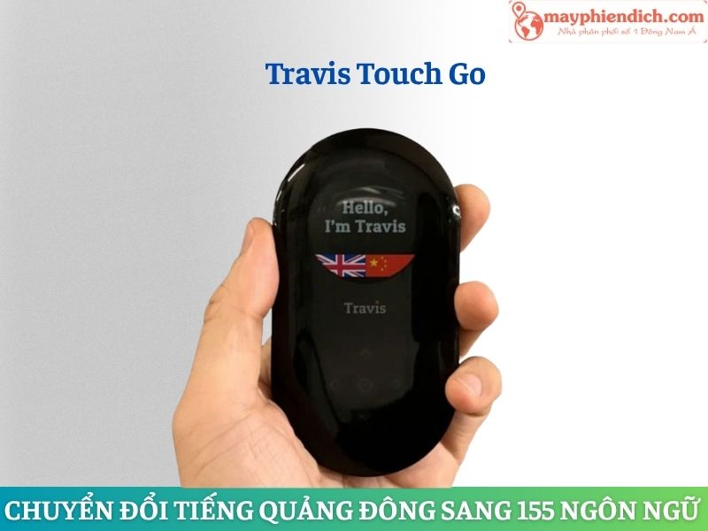 Thiết Bị Phiên Dịch Tiếng Quảng Đông Travis Touch Go