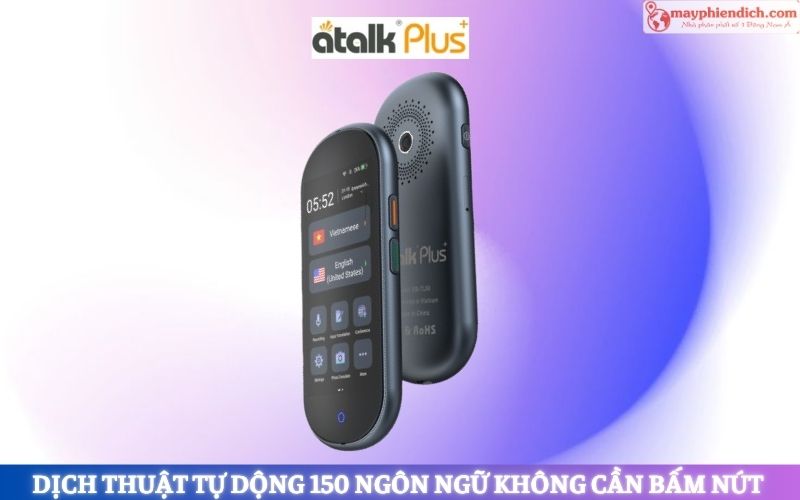 Máy Thông Dịch Tiếng Việt Vượt Trội ATalk Plus+