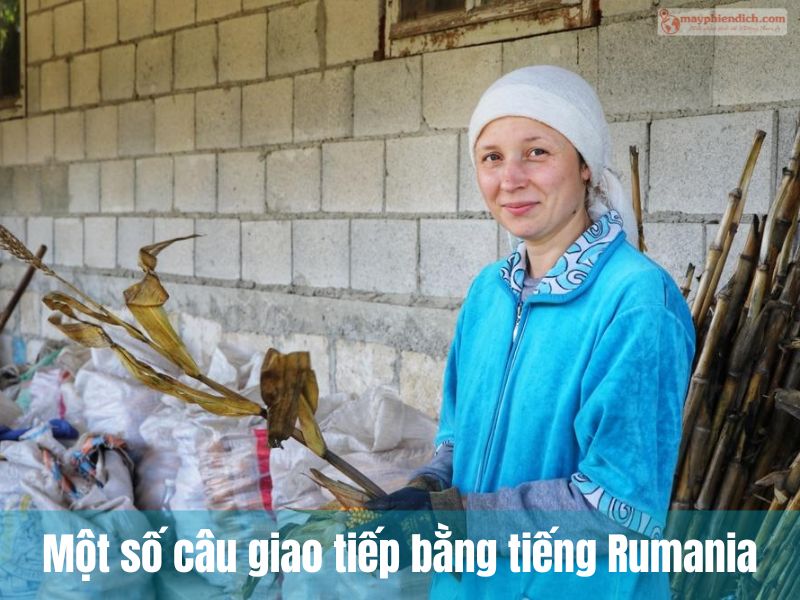 Một số câu giao tiếp cơ bản bằng tiếng Rumani