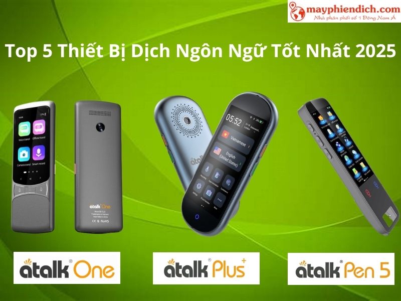 TOP 5 Thiết Bị Phiên Dịch Hàng Đầu Đáng Mua Nhất Năm 2025