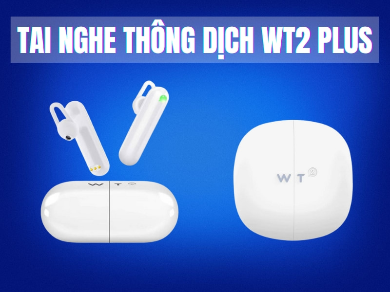 Máy Phiên Dịch Đeo Tai WT2 Plus