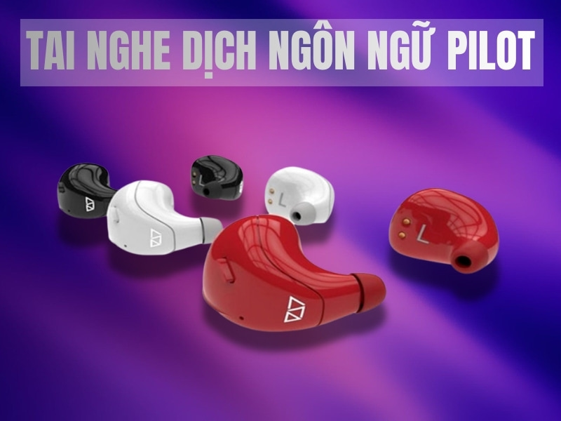 Tai Nghe Phiên Dịch Pilot