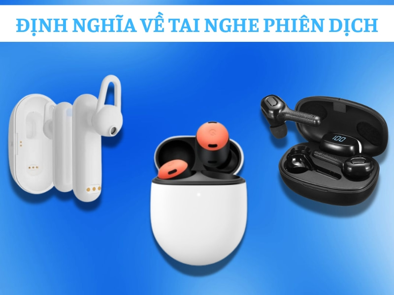 Định Nghĩa Tai Nghe Dịch Thuật Thông Minh