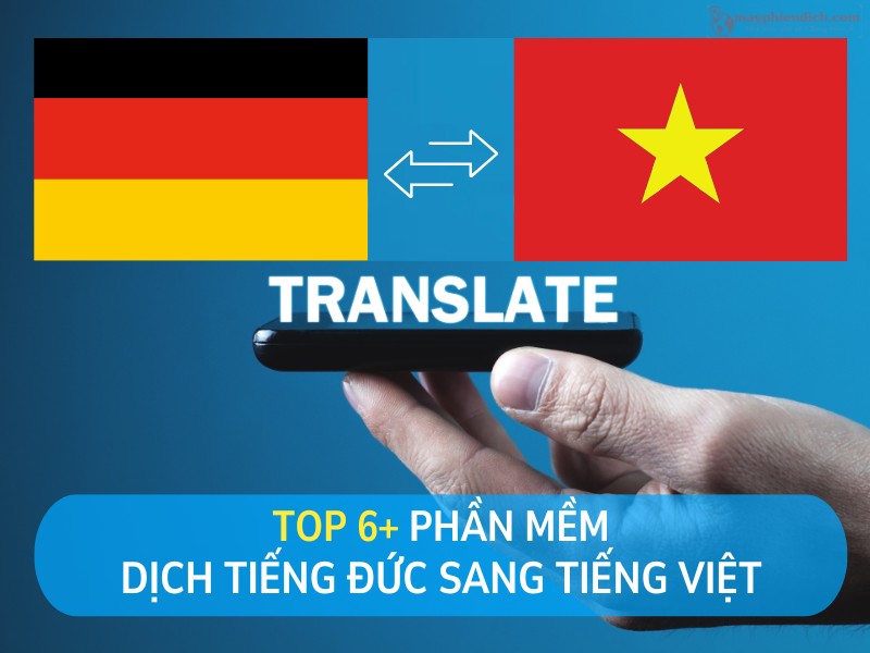 TOP 6+ Phần Mềm Dịch Tiếng Đức Sang Tiếng Việt Chất Lượng