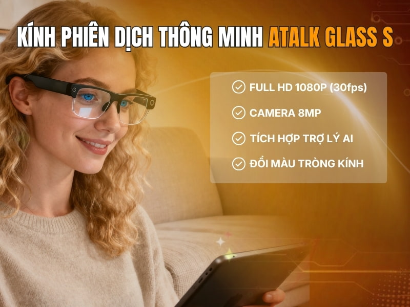 Kính Phiên Dịch Trực Tiếp ATalk Glass S