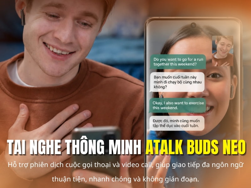 ATalk Buds Neo Hỗ Trợ Dịch Cuộc Gọi Trong Thời Gian Thực
