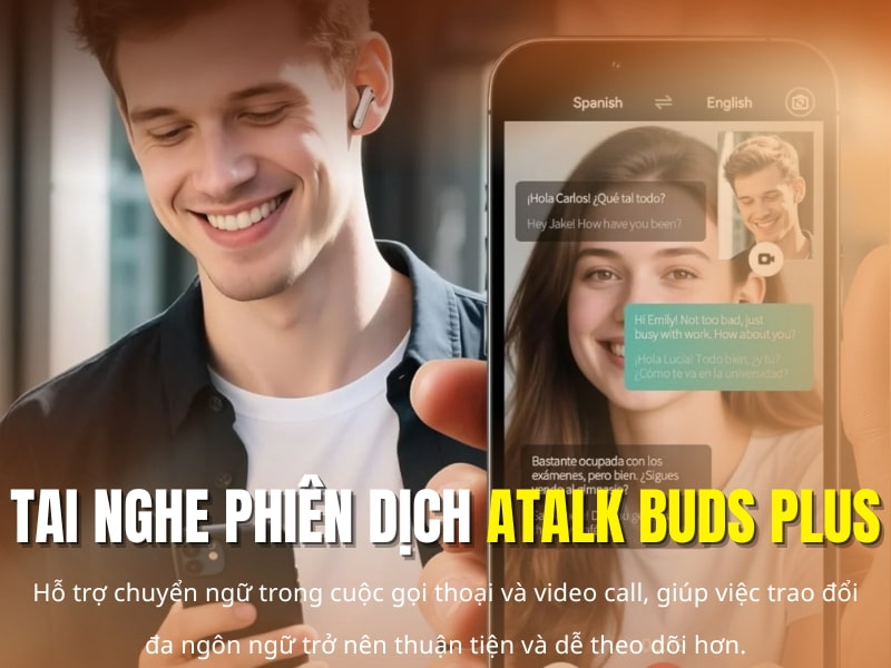 Tai Nghe Thông Dịch Ngôn Ngữ ATalk Buds Plus Hỗ Trợ Dịch Cuộc Gọi Tiện Lợi