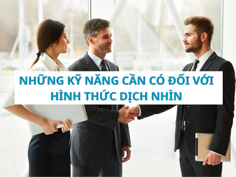 Kỹ Năng Cần Thiết Đối Với Người Phiên Dịch Sight Translation
