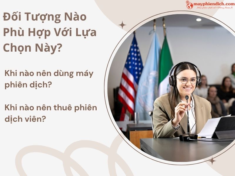 Nên Chọn Máy Phiên Dịch 2 Chiều Hay Thông Dịch Viên