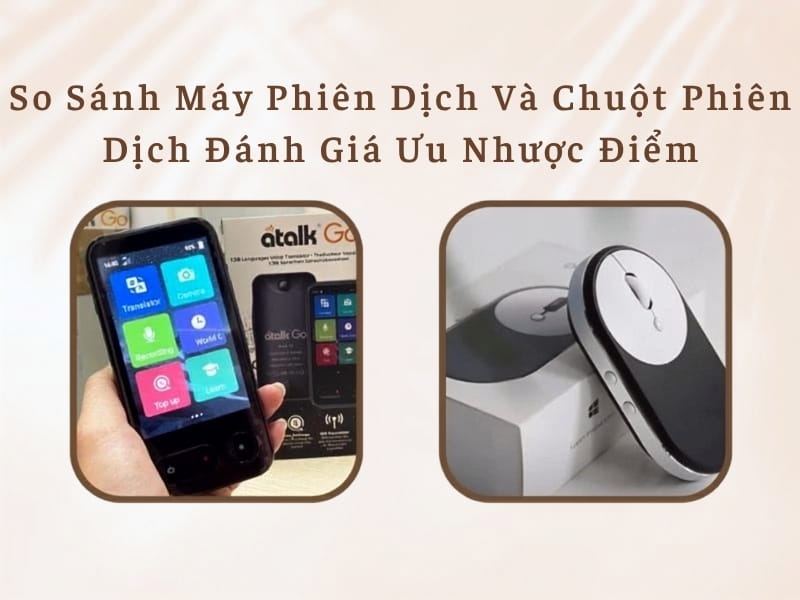 So Sánh Máy Phiên Dịch Và Chuột Phiên Dịch: Phân Tích Lợi Ích Và Hạn Chế So Sánh Máy Phiên Dịch Và Chuột Phiên Dịch: Phân Tích Lợi Ích Và Hạn Chế