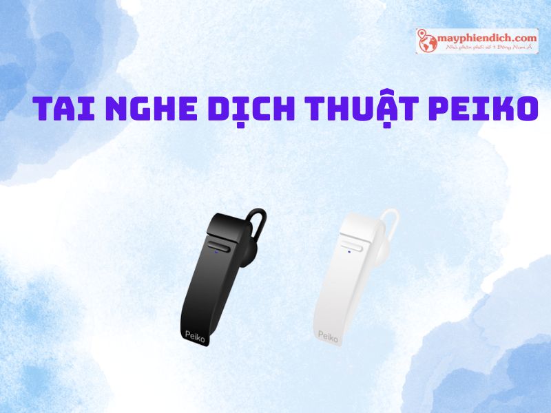 Tai Nghe Dịch Thuật Peiko