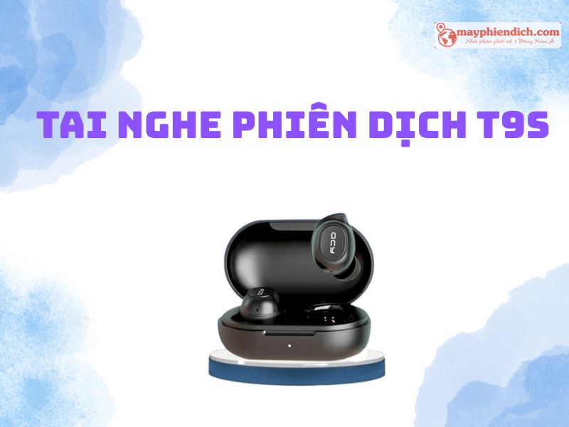 Tai Nghe Phiên Dịch T9S