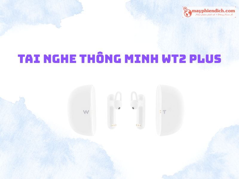 Tai Nghe Thông Minh WT2 Plus