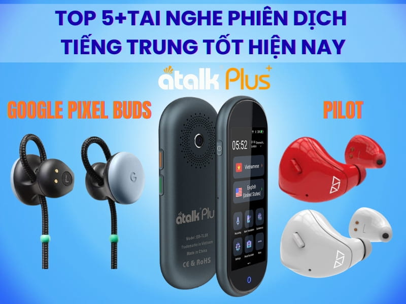 TOP 5+ Tai Nghe Phiên Dịch Tiếng Trung Tốt Hiện Nay