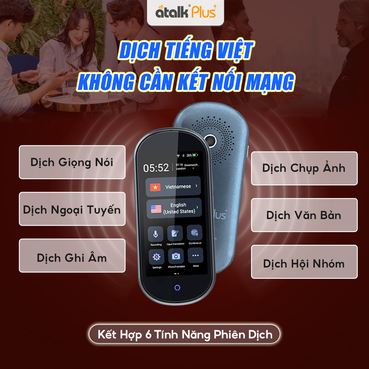 6 Tính Năng Phiên Dịch Cốt Lõi Trên Máy Dịch ATalk Plus+