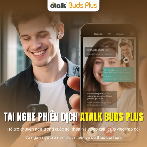 ATalk Buds Plus Hỗ Trợ Dịch Cuộc Gọi Trong Thời Gian Thực