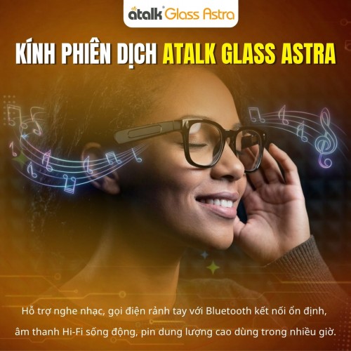 Kính Phiên Dịch Ngôn Ngữ ATalk Glass Astra Có Khả Năng Kết Nối Linh Hoạt