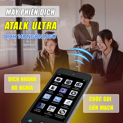 Máy ATalk Ultra Có Khả Năng Dịch Nhanh Chóng Và Rõ Nghĩa