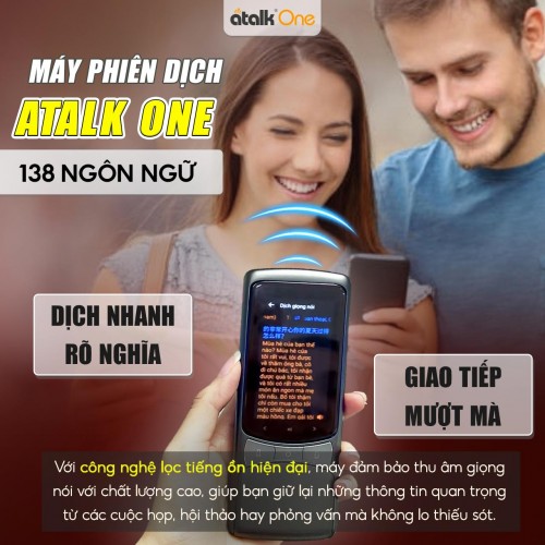 Máy Thông Dịch ATalk One Có Khả Năng Dịch Nhanh Và Rõ Nghĩa
