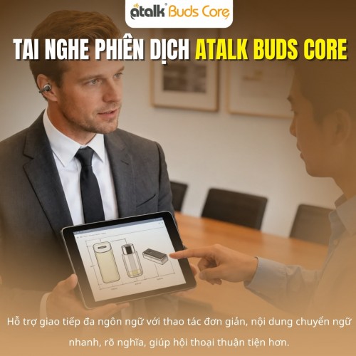 Tai Nghe Thông Minh ATalk Buds Core Hỗ Trợ Dịch Nhanh Chóng Và Rõ Nghĩa