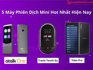 TOP 5 Dòng Máy Phiên Dịch Mini TỐT NHẤT Hiện Nay - Dịch Chuẩn Xác, Giá Hợp Lý
